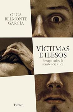 portada Víctimas e Ilesos; Ensayo Sobre la Resistencia Ética (in Spanish)