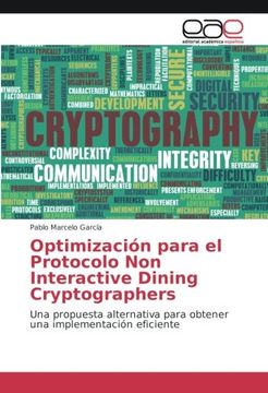 portada Optimización para el Protocolo Non Interactive Dining Cryptographers: Una propuesta alternativa para obtener una implementación eficiente