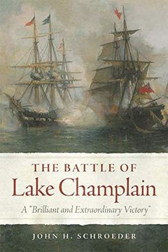 portada The Battle of Lake Champlain: A ""Brilliant and Extraordinary Victory: 49 (Campaigns and Commanders Series) (en Inglés)