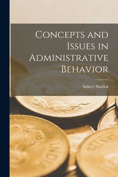 portada Concepts and Issues in Administrative Behavior (en Inglés)