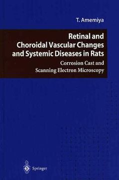 portada Retinal and Choroidal Vascular Changes and Systemic Diseases in Rats: Corrosion Cast and Scanning Electron Microscopy (en Inglés)