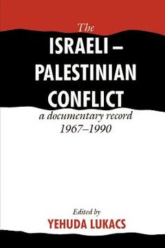 portada The Israeli-Palestinian Conflict Paperback: A Documentary Record, 1967-1990 (en Inglés)