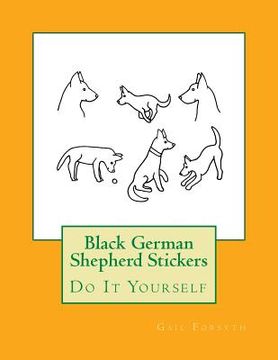 portada Black German Shepherd Stickers: Do It Yourself (in English)