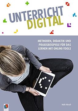 portada Unterricht Digital? Methoden, Didaktik und Praxisbeispiele für das Lernen mit Online-Tools (in German)