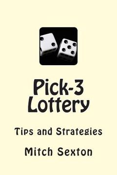 portada Pick-3 Lottery: Tips and Strategies (en Inglés)