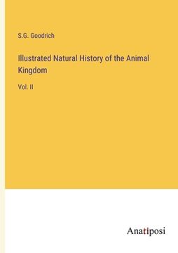portada Illustrated Natural History of the Animal Kingdom: Vol. II (in English)