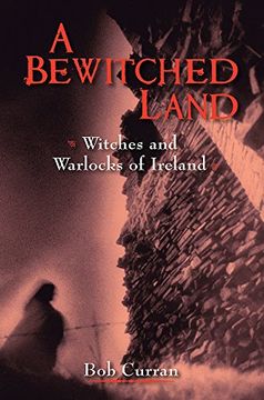 portada A Bewitched Land: Witches and Warlocks of Ireland (en Inglés)