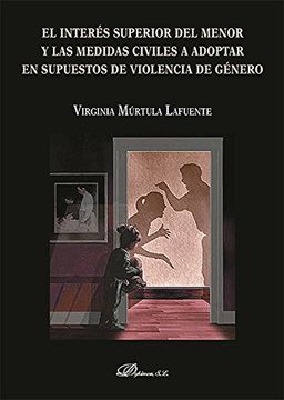 portada El Interés Superior del Menor y las Medidas Civiles a Adoptar en Supuestos de Violencia de Género. (in Spanish)