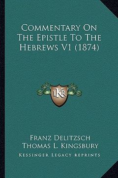 portada commentary on the epistle to the hebrews v1 (1874)
