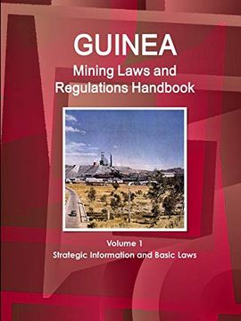 portada Guinea Mining Laws and Regulations Handbook Volume 1 Strategic Information and Basic Laws (World law Business Library)