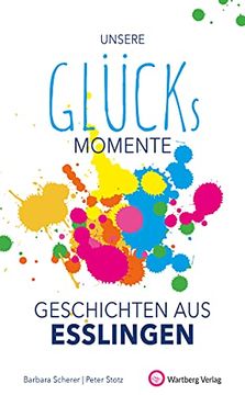 portada Unsere Glücksmomente - Geschichten aus Esslingen (Glücksgeschichten) (en Alemán)