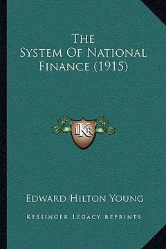 portada the system of national finance (1915) the system of national finance (1915) (en Inglés)