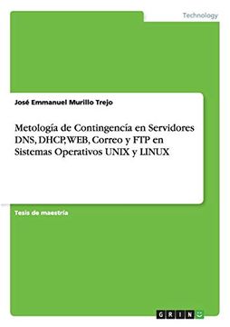 portada Metología de Contingencía en Servidores Dns, Dhcp, Web, Correo y ftp en Sistemas Operativos Unix y Linux (in Spanish)