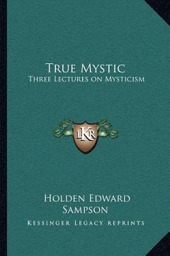 portada true mystic: three lectures on mysticism
