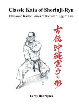 portada Classic Kata of Shorinji Ryu: Okinawan Karate Forms of Richard 'Biggie' Kim (in English)