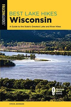 portada Best Lake Hikes Wisconsin: A Guide to the State'S Greatest Lake and River Hikes (en Inglés)
