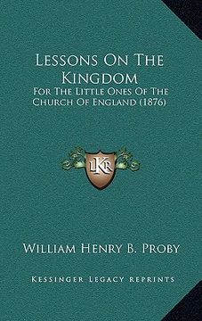 portada lessons on the kingdom: for the little ones of the church of england (1876) (en Inglés)