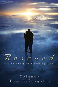 portada Rescued: A True Story of Enduring Love (en Inglés)