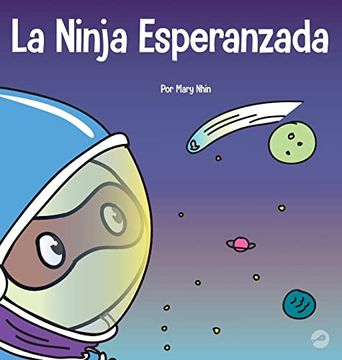 portada La Ninja Esperanzada: Un Libro Para Niños Sobre Cómo Cultivar la Esperanza en Nuestra Vida Cotidiana