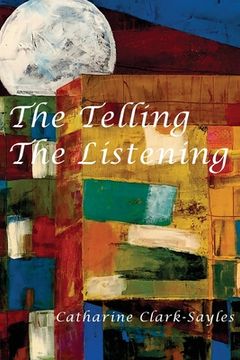 portada The Telling, The Listening (in English)