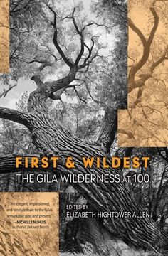 portada First and Wildest: The Gila Wilderness at 100 (en Inglés)