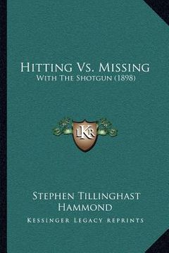 portada hitting vs. missing: with the shotgun (1898) (en Inglés)