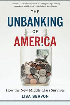 portada The Unbanking of America: How the new Middle Class Survives (in English)