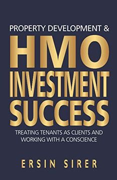 portada Property Developing & hmo Investment Success: Treating Tenants as Clients and Working With a Conscience (en Inglés)
