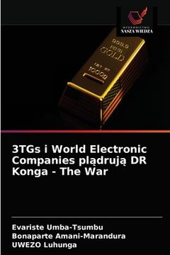 portada 3TGs i World Electronic Companies plądrują DR Konga - The War (en Polaco)