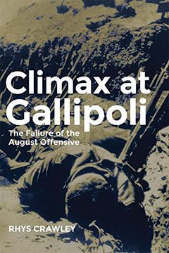 portada Climax at Gallipoli: The Failure of the August Offensive: 42 (Campaigns and Commanders Series) (en Inglés)