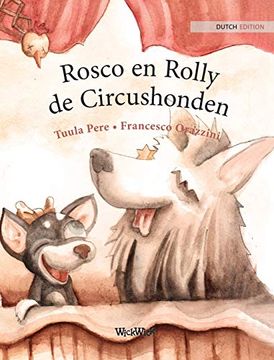 portada Rosco en Rolly, de Circushonden: Dutch Edition of "Circus Dogs Roscoe and Rolly" 