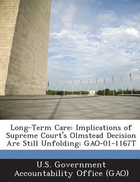 portada Long-Term Care: Implications of Supreme Court's Olmstead Decision Are Still Unfolding: Gao-01-1167t
