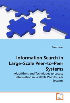 portada Information Search in Large¿Scale Peer¿to¿Peer Systems: Algorithms and Techniques to Locate Information in Scalable Peer-to-Peer Systems