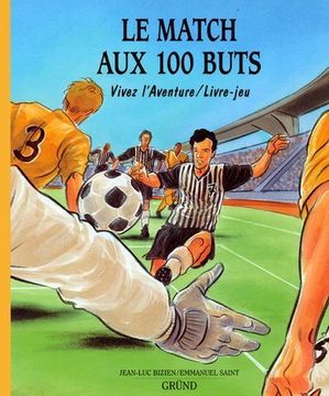 portada Le Match aux 100 Buts (Vivez L'aventure)