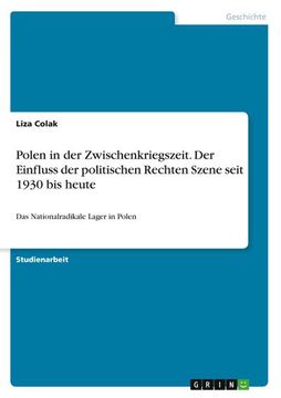 portada Polen in der Zwischenkriegszeit. Der Einfluss der Politischen Rechten Szene Seit 1930 bis Heute (in German)