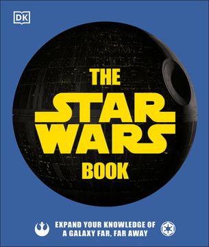 portada The Star Wars Book: Expand Your Knowledge of a Galaxy Far, far Away