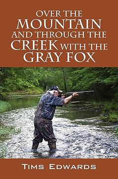 portada over the mountain and through the creek with the gray fox (in English)