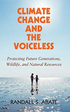portada Climate Change and the Voiceless: Protecting Future Generations, Wildlife, and Natural Resources (en Inglés)