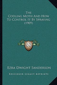 portada the codling moth and how to control it by spraying (1909) (in English)