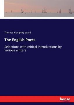 portada The English Poets: Selections with critical introductions by various writers (in English)