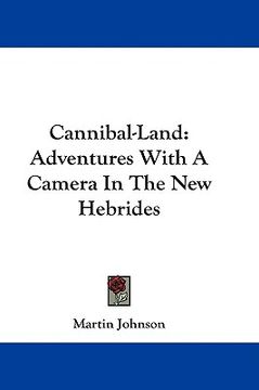 portada cannibal-land: adventures with a camera in the new hebrides (en Inglés)