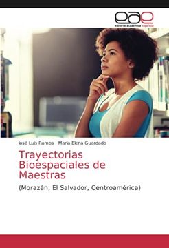 portada Trayectorias Bioespaciales de Maestras: (Morazán, el Salvador, Centroamérica)