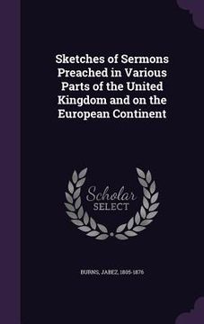 portada Sketches of Sermons Preached in Various Parts of the United Kingdom and on the European Continent