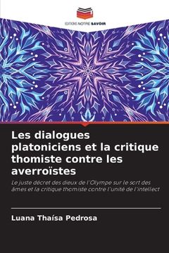 portada Les dialogues platoniciens et la critique thomiste contre les averroïstes (en Francés)