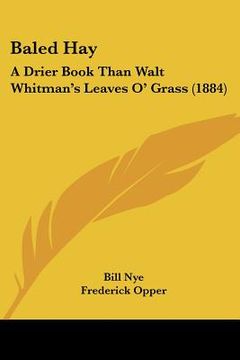 portada baled hay: a drier book than walt whitman's leaves o' grass (1884) (in English)