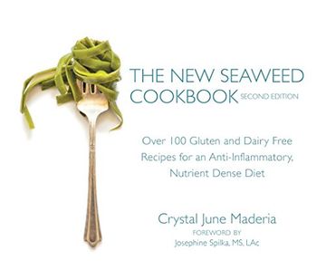 portada The new Seaweed Cookbook, Second Edition: Over 100 Gluten and Dairy Free Recipes for an Anti-Inflammatory, Nutrient Dense Diet (en Inglés)