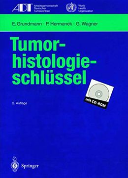 portada Tumor-Histologieschlüssel: Empfehlungen zur Aktuellen Klassifikation und Kodierung der Neoplasien auf der Grundlage der Icd-O (en Alemán)