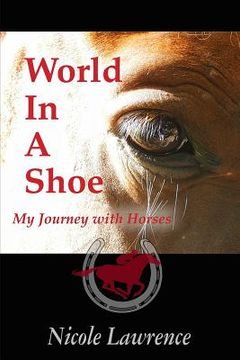 portada World in a Shoe: My Journey With Horses (en Inglés)