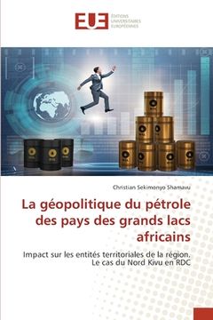 portada La géopolitique du pétrole des pays des grands lacs africains (en Francés)