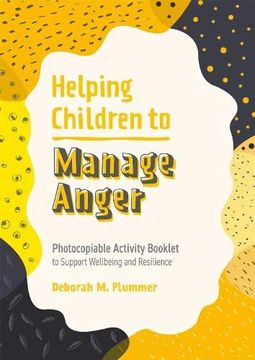 portada Helping Children to Manage Anger: Photocopiable Activity Booklet to Support Wellbeing and Resilience (Helping Children to Build Wellbeing and Resilience) (en Inglés)
